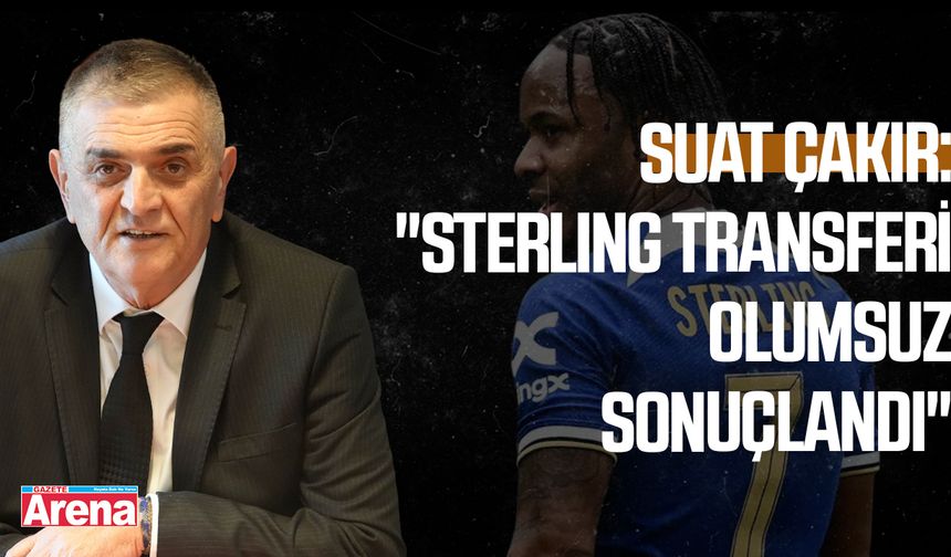 Samsunspor'a Raheem Sterling'den olumsuz yanıt