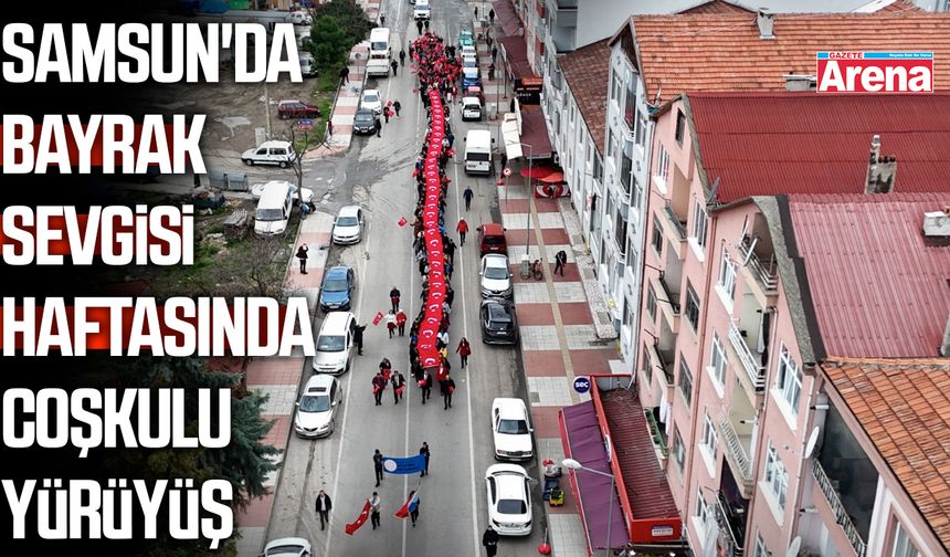 Samsun'da Bayrak Sevgisi Haftasında yürüyüş gerçekleştirildi