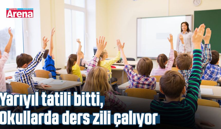 Yarıyıl tatili bitti, Okullarda ders zili çalıyor