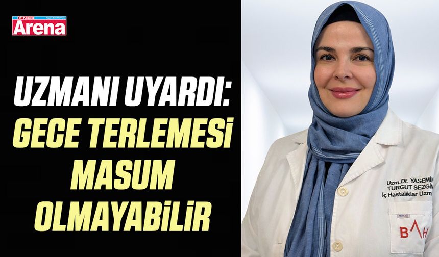 Uzmanı uyardı: Gece terlemesi masum olmayabilir