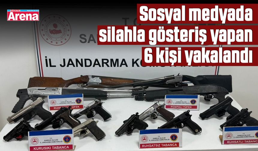 Sosyal medyada silahla gösteriş yapan 6 kişi yakalandı