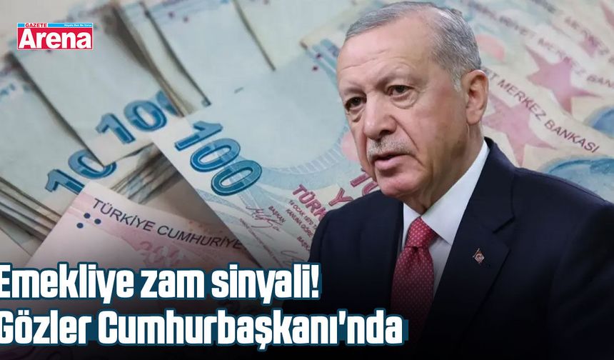 Emekliye zam sinyali! Gözler Cumhurbaşkanı'nda