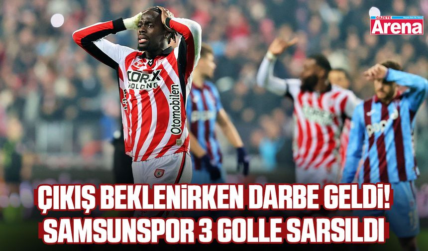 Çıkış beklenirken darbe geldi! Samsunspor 3 golle sarsıldı