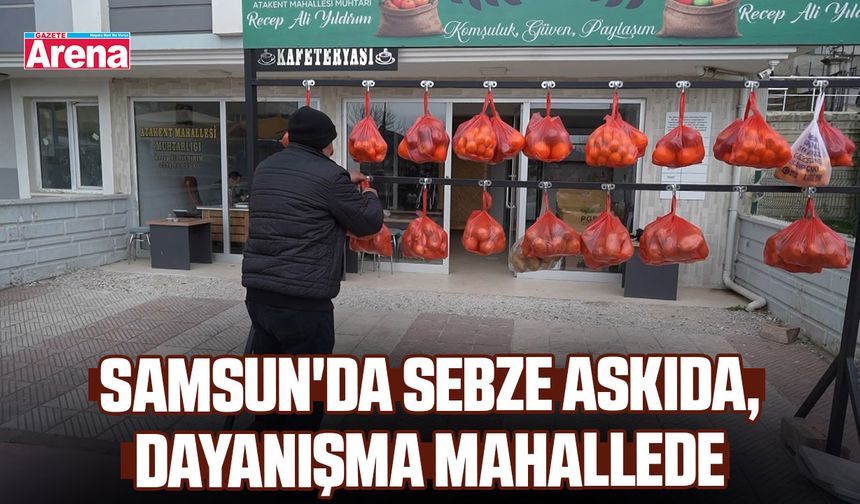 Samsun'da sebze askıda, dayanışma mahallede