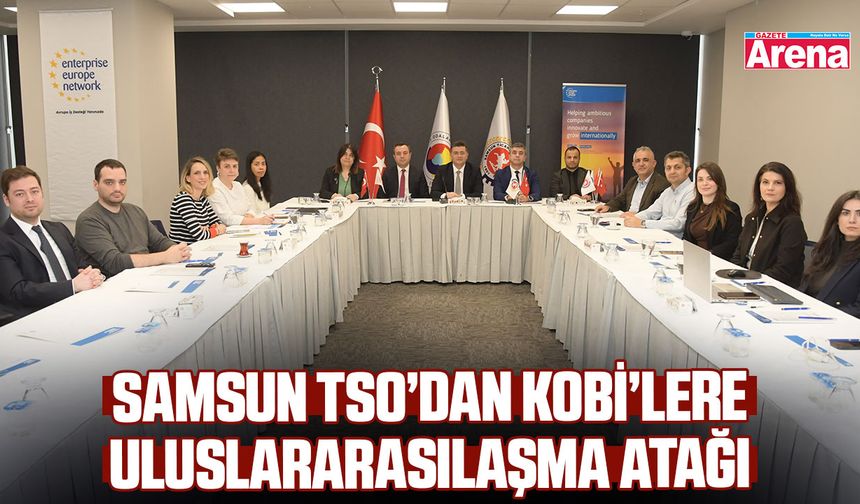 Samsun TSO’dan KOBİ’lere uluslararasılaşma atağı