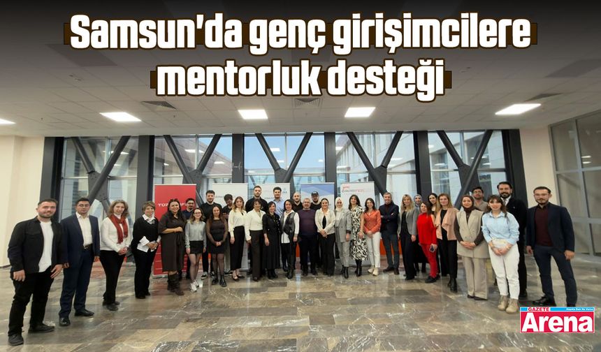 Samsun'da genç girişimcilere mentorluk desteği