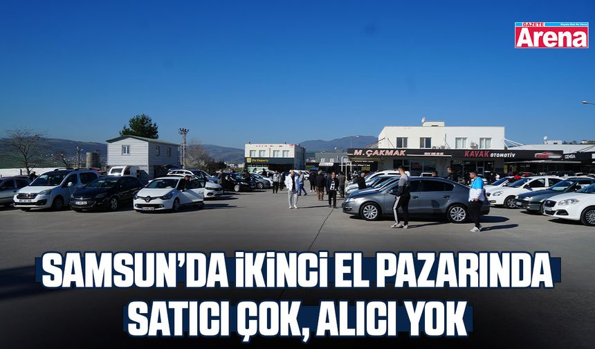 Samsun’da ikinci el pazarında satıcı çok, alıcı yok
