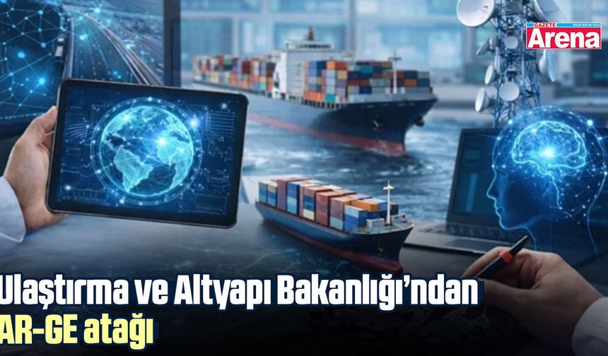Ulaştırma ve Altyapı Bakanlığı’ndan AR-GE atağı
