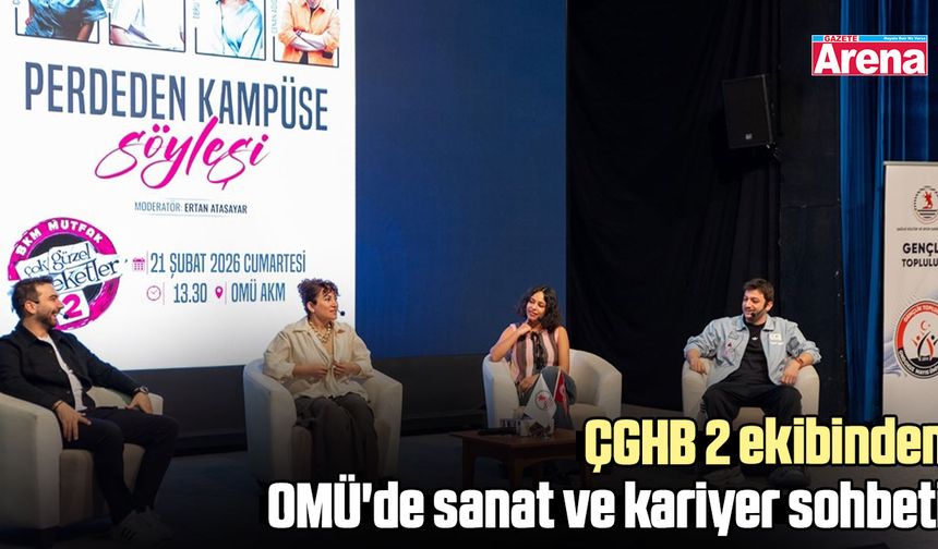 ÇGHB 2 ekibinden OMÜ'de sanat ve kariyer sohbeti