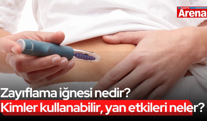 Zayıflama iğnesi nedir? Kimler kullanabilir, yan etkileri neler?