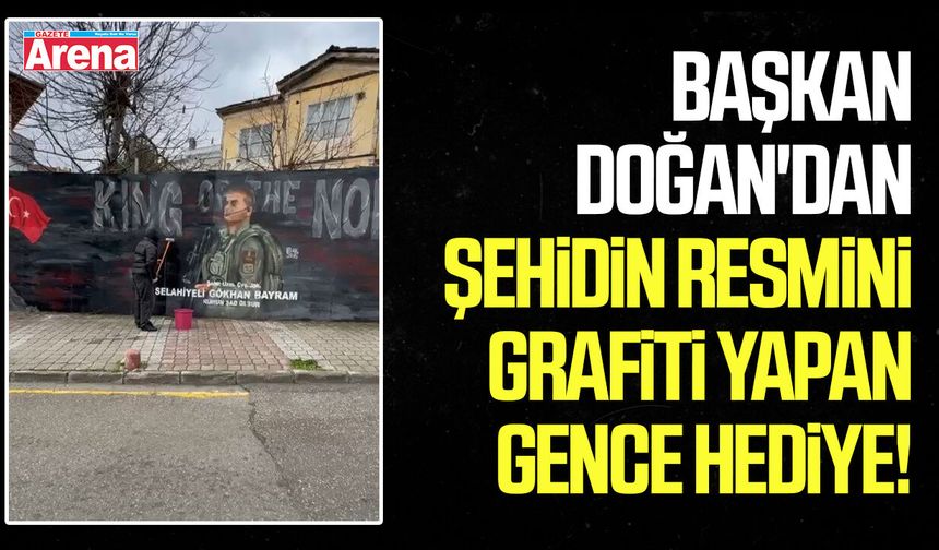 Başkan Doğan'dan şehidin resmini grafiti yapan gence hediye!