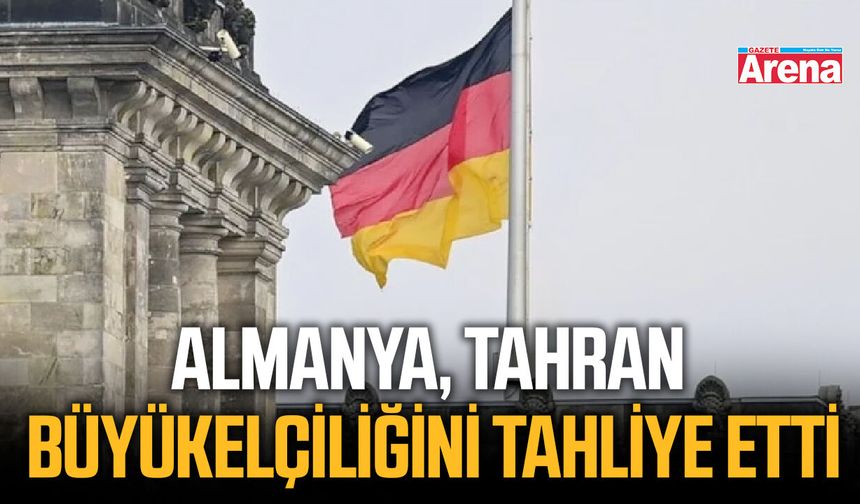 Almanya, Tahran Büyükelçiliğini tahliye etti