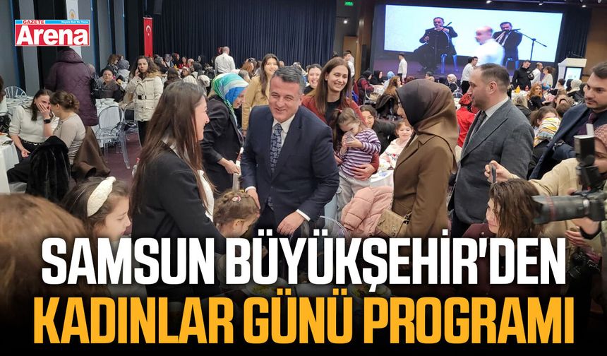 Samsun Büyükşehir'den Kadınlar Günü programı