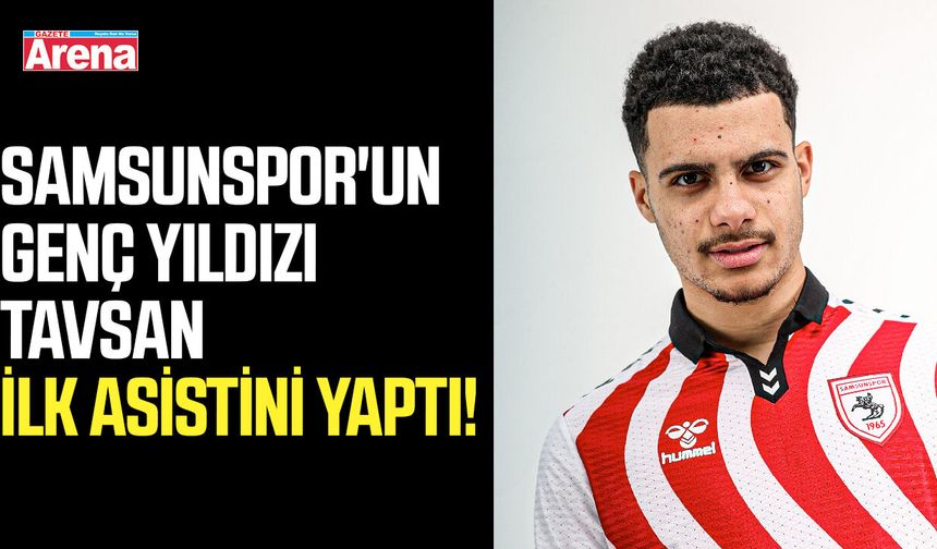 Samsunspor'da Tavsan ilk asistini yaptı!