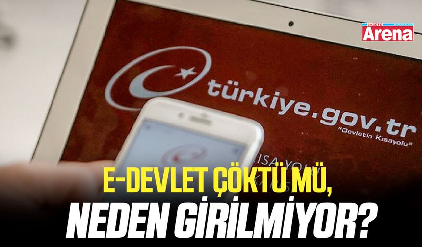 e-Devlet çöktü mü, neden girilmiyor?