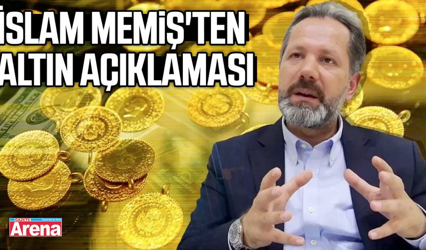 İslam Memiş'ten altın açıklaması