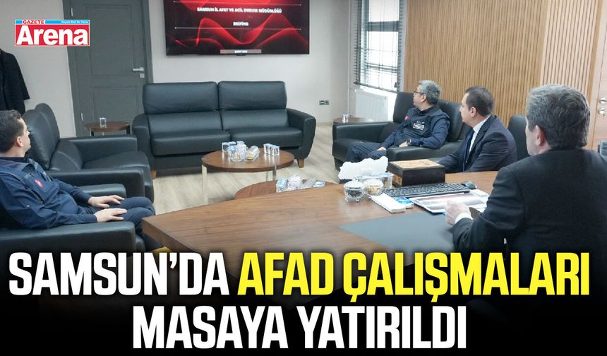 Samsun’da AFAD çalışmaları masaya yatırıldı