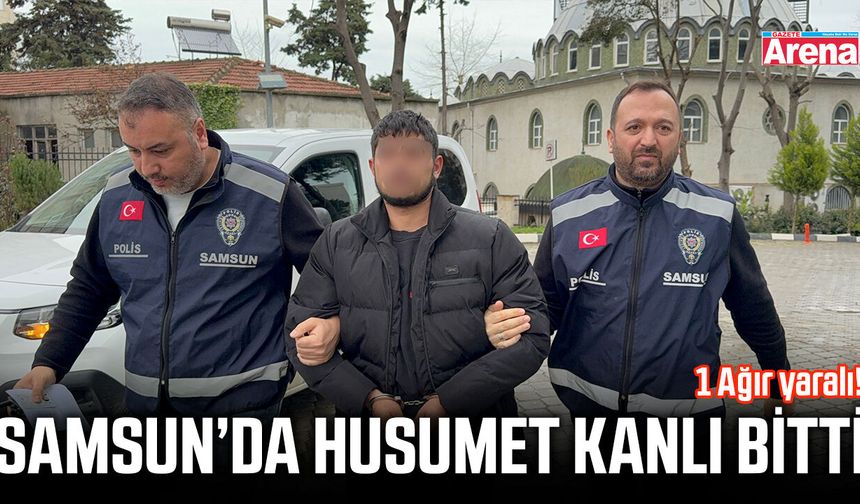 Samsun’da husumet kanlı bitti!