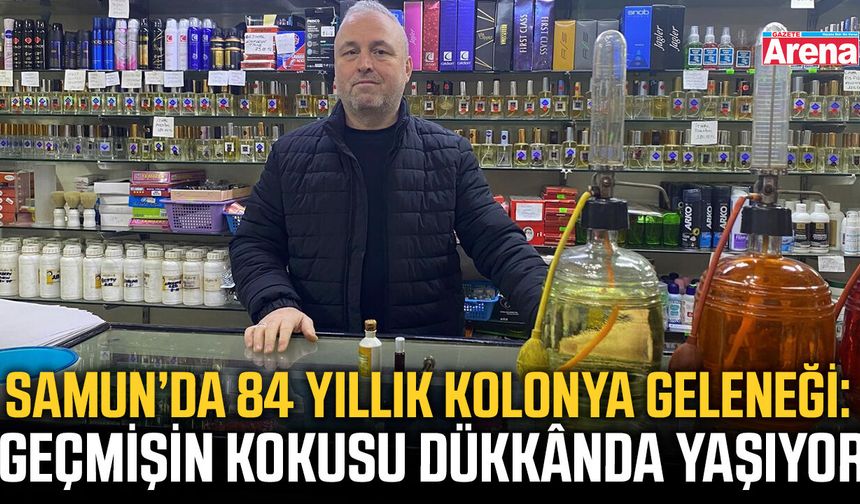 Samsun'da 84 yıllık kolonya geleneği