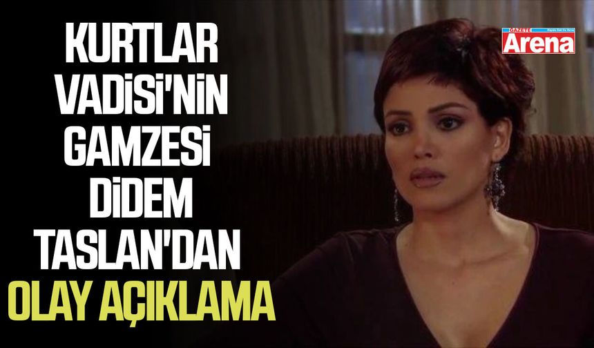 Kurtlar Vadisi'nin Gamzesi'nden olay açıklamalar