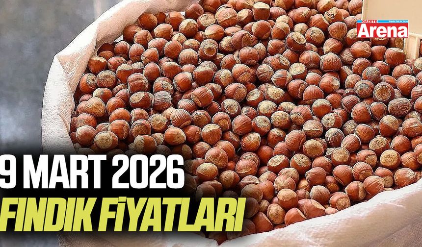 9 Mart 2026 güncel fındık fiyatları