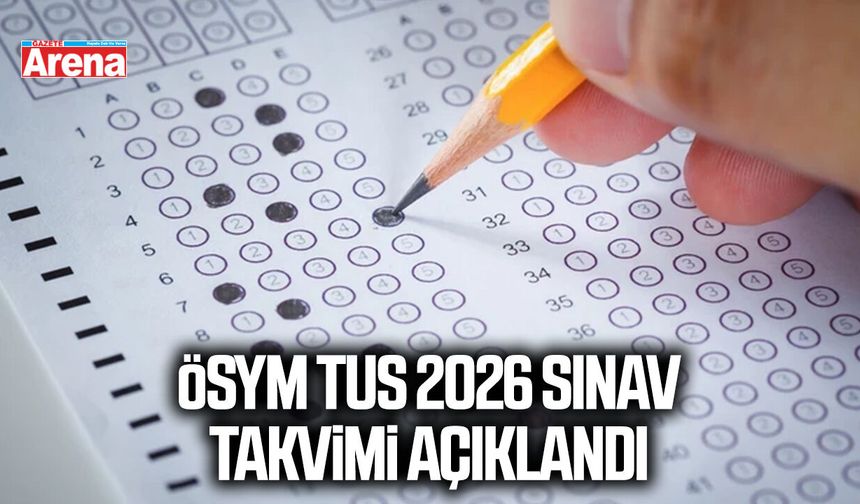 ÖSYM TUS 2026 sınav takvimi açıklandı