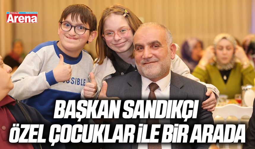 Başkan Sandıkçı özel çocuklar ile bir arada