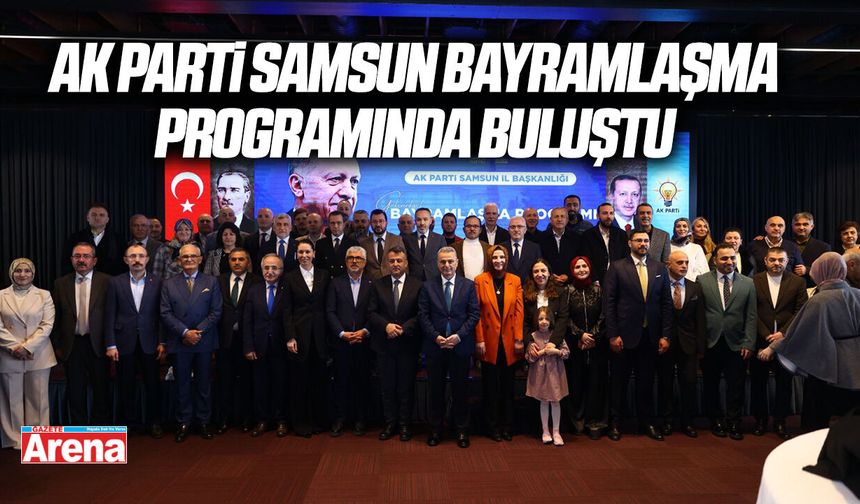 AK Parti Samsun bayramlaşma programında buluştu