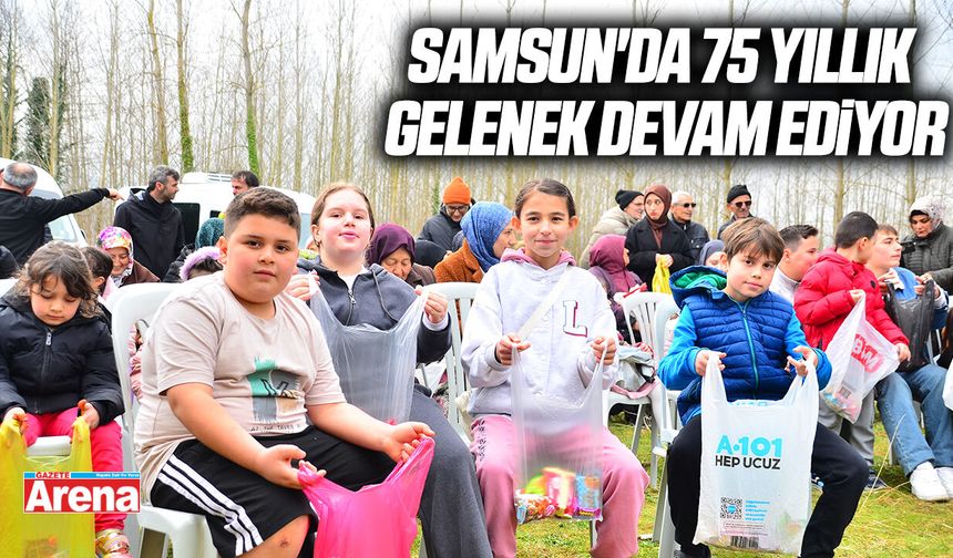 Samsun'da 75 yıllık gelenek devam ediyor