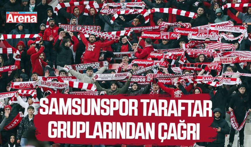 Samsunspor taraftar gruplarından kritik çağrı