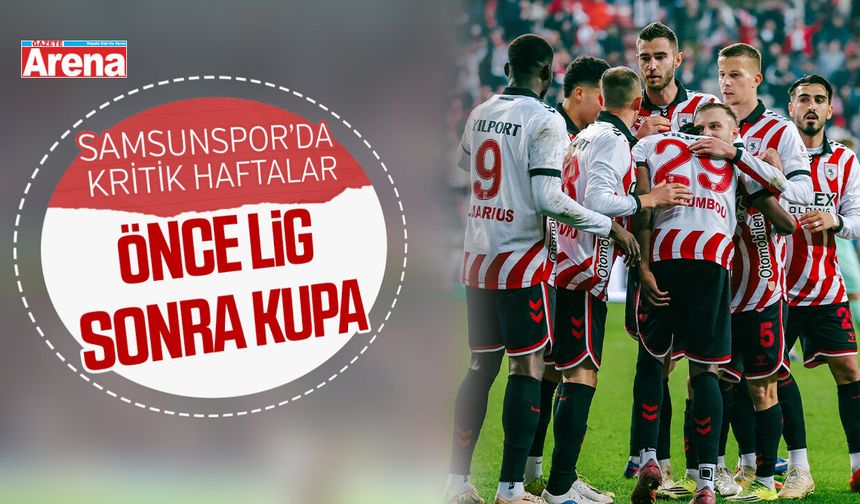 Samsunspor’da zorlu fikstür başlıyor