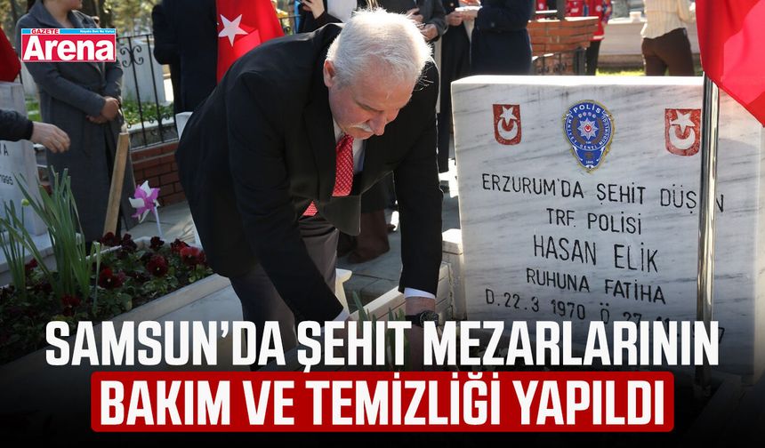 Samsun’da şehit mezarlarının bakım ve temizliği yapıldı