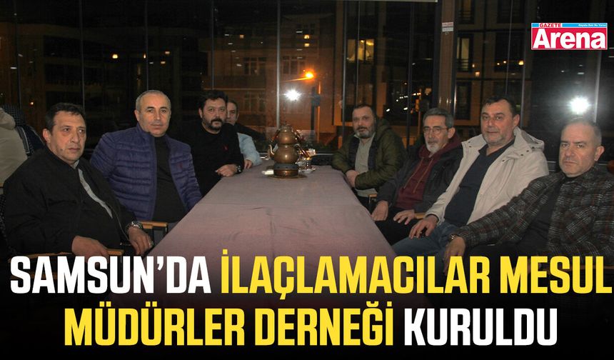 Samsun’da İlaçlamacılar Mesul Müdürler Derneği kuruldu