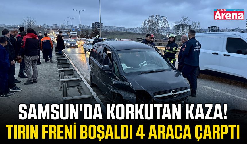 Samsun'da korkutan kaza! Tırın freni boşaldı 4 araca çarptı