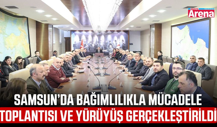 Samsun’da bağımlılıkla mücadele toplantısı ve yürüyüş
