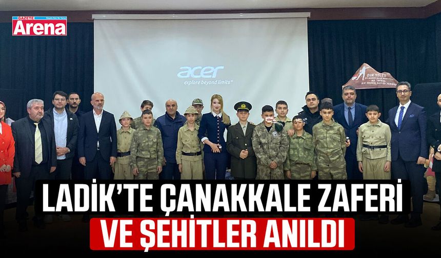 Ladik’te Çanakkale Zaferi ve şehitler anıldı