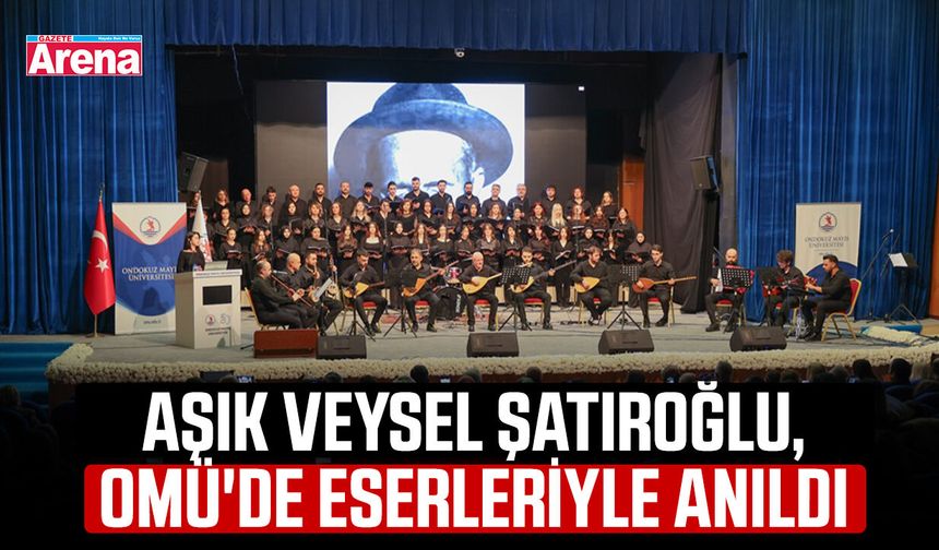 Aşık Veysel Şatıroğlu, OMÜ'de eserleriyle anıldı