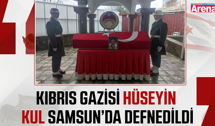 Kıbrıs Gazisi Hüseyin Kul Samsun’da Defnedildi