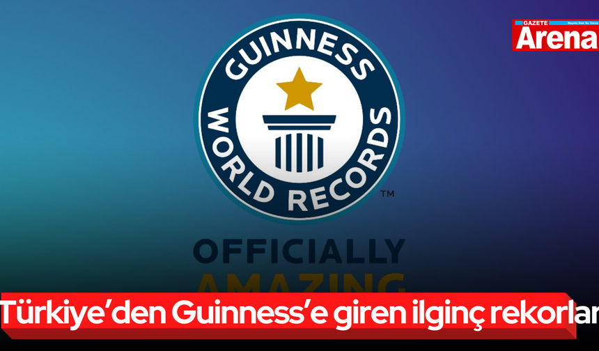 Türkiye’den Guinness’e giren ilginç rekorlar