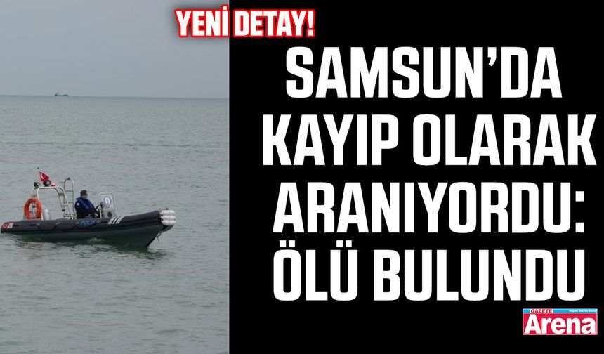 Samsun'da denizde cesedi bulunan kadın ile ilgili yeni detay