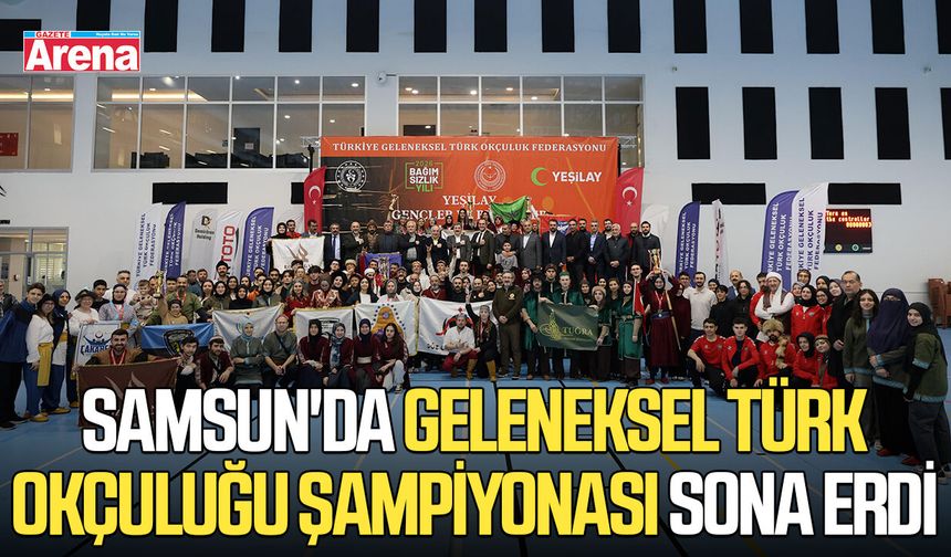 Samsun'da Geleneksel Türk Okçuluğu Şampiyonası sona erdi