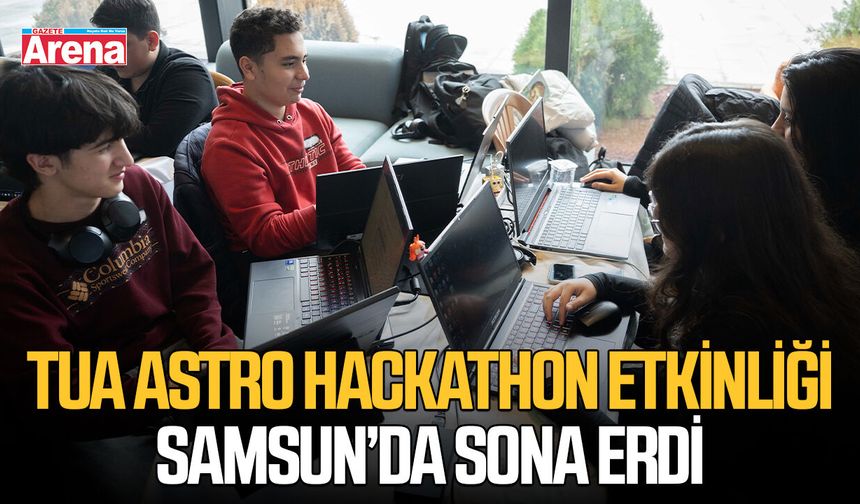 TUA Astro Hackathon etkinliği Samsun'da sona erdi