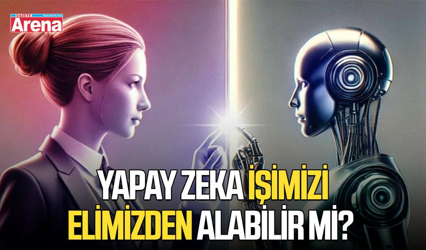 Yapay zeka işimizi elimizden alabilir mi?