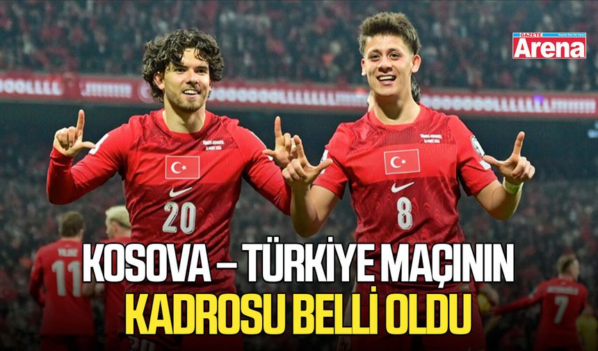 Kosova – Türkiye maçının kadrosu belli oldu