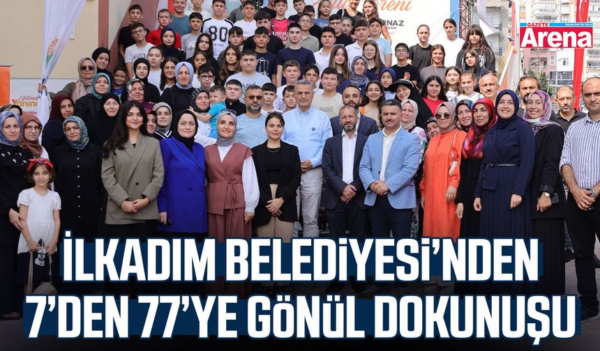 İlkadım Belediyesi’nden 7’den 77’ye gönül dokunuşu