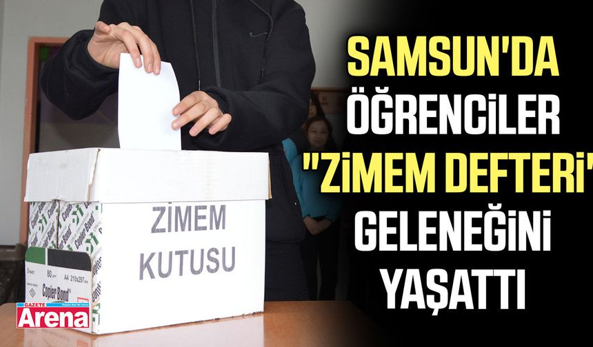 Samsun'da öğrenciler "zimem defteri" geleneğini yaşattı