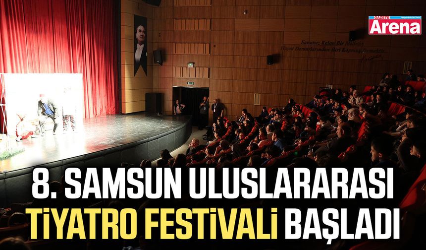 8. Samsun Uluslararası Tiyatro Festivali başladı