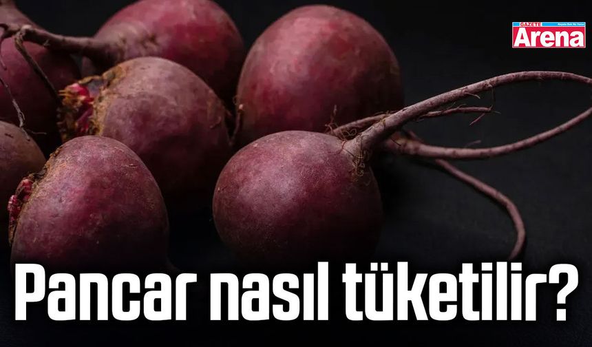 Pancar nasıl tüketilir? İşte eşsiz lezzetin püf noktaları