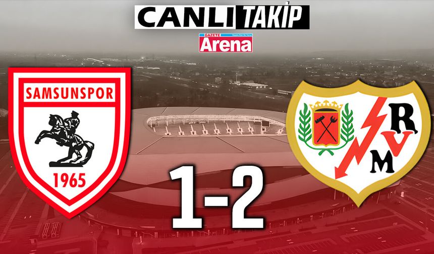 Samsunspor-Rayo Vallecano maçı CANLI ANLATIM