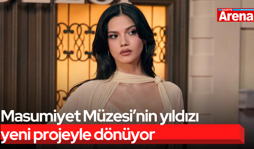 Masumiyet Müzesi’nin yıldızı yeni projeyle dönüyor